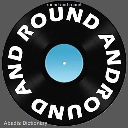round and round